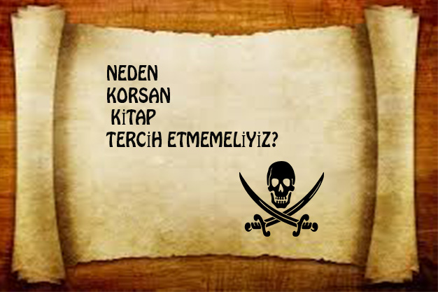 Neden Korsan Kitap Almamalıyız?